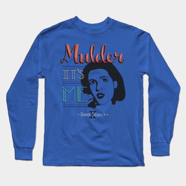 Mulder It's Me Long Sleeve T-Shirt by sixhours